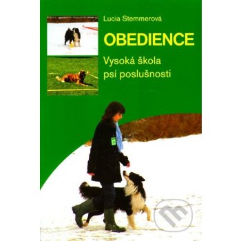 Obedience. Vysoká škola psí poslušnosti - Lucia Stemmerová