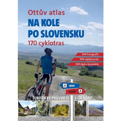 Ottův atlas Na kole po Slovensku - 170 cyklotras, turistický průvodce s QR kódy