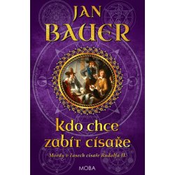 Kdo chce zabít císaře - Bauer Jan