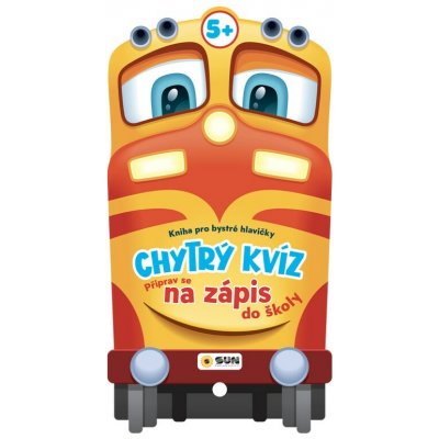 Chytrý kvíz Připrav se na zápis do školy 5+ Kniha pro chytré hlavičky – Hledejceny.cz