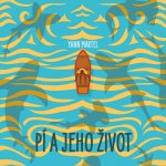 Pí a jeho život - Yann Martel – Sleviste.cz