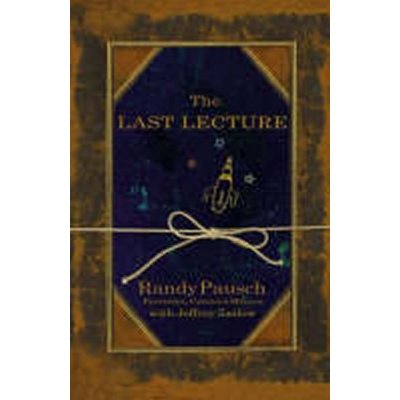 The Last Lecture - Randy Pausch – Hledejceny.cz