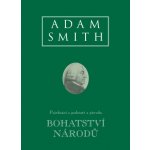 Bohatství národů Pojednání o podstatě a původu bohatství národů – Hledejceny.cz