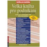 Velká kniha pro podnikání pro fyzické i právnické osoby aneb vše co potřebujete znát během podnikání – Hledejceny.cz