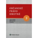 Občanské právo hmotné 3 - Jiří Švestka, Jan Dvořák – Hledejceny.cz