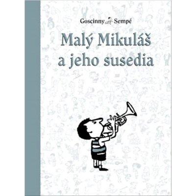 Malý Mikuláš a jeho susedia - René Goscinny – Hledejceny.cz