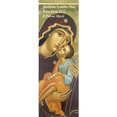 Modlitba Svatého Otce Benedikta XVI. k Panně Marii – Hledejceny.cz