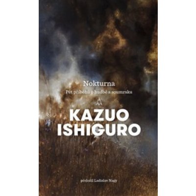 Nokturna - Pět příběhů o hudbě a soumraku - Kazuo Ishiguro