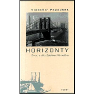 Horizonty. Život a dílo Zdeňka Němečka - Papoušek Vladimír – Hledejceny.cz