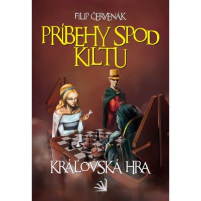 Príbehy spod kiltu - Kráľovská hra - Filip Červenák