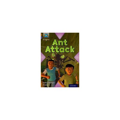 Project X Origins: Brown Book Band, Oxford Level 11: Conflict: Ant Attack (McGowan Anthony)(Paperback / softback)
