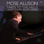 Mose Allison - TAKES TO THE HILLS+11 BONUSTRACKS – Hledejceny.cz