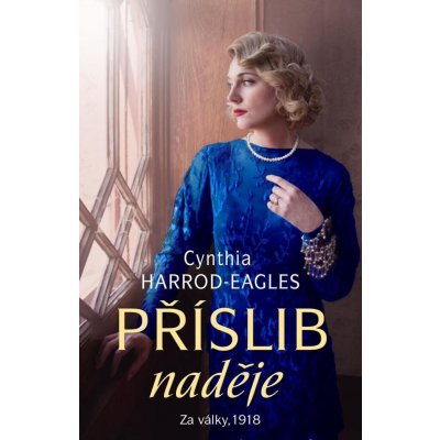 Za války, 1918: Příslib naděje - Cynthia Harrod-Eagles