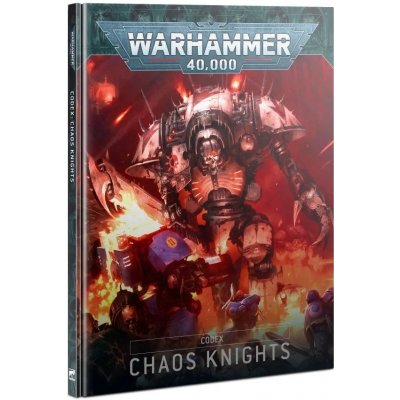 GW Warhammer 40.000 Codex Chaos Knights 9th edition – Hledejceny.cz