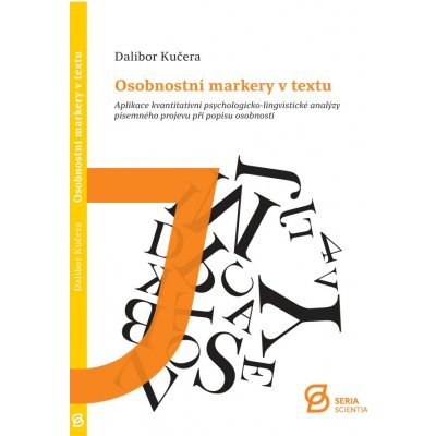 Osobnostní markery v textu. Aplikace kvantitativní psychologicko-lingvistické analýzy písemného proj – Hledejceny.cz