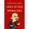 Elektronická kniha Lásky za časů normalizace - Miloslav Mrazík-Mráček