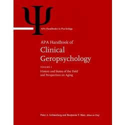APA Handbook of Clinical Geropsychology: Volume 1: History and Status of the Field and Perspectives on Aging Volume 2: Assessment, Treatment, and Issu Lichtenberg Peter A.Pevná vazba