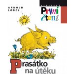 Prasátko na útěku - Arnold Lobel – Hledejceny.cz