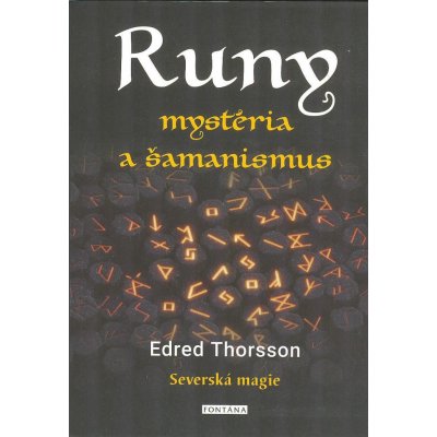 RUNY mystéria a šamanismus - Severská magie - Edred Thorsson – Hledejceny.cz