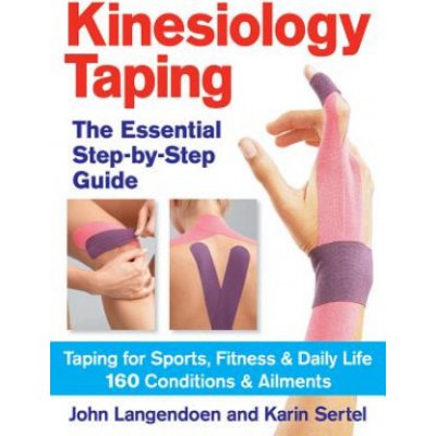 Essential Step-by-step Guide to Kinesiology Taping - Karin Setel John Labgendoen &