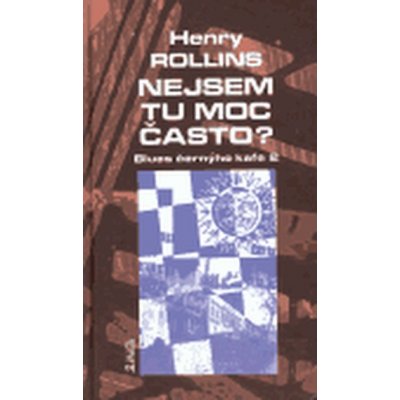 Nejsem tu moc často? -- Blues černýho kafe 2. - Rollins Henry – Hledejceny.cz