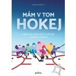 Mám v tom hokej - Zábavný průvodce světem ledního hokeje - Alena Ryšánová – Sleviste.cz