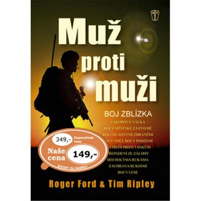 Muž proti muži - Boj zblízka Ford Roger, Ripley Tom – Hledejceny.cz