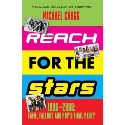 Reach for the Stars: 1996-2006: Fame, Fallout and Pop's Final Party