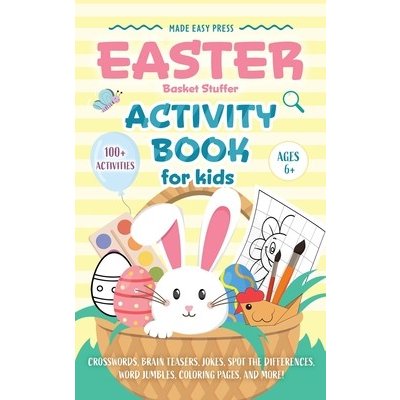 Easter Basket Stuffer Activity Book for Kids: The Ultimate Gift Book for Kids Ages 6-10 With 100+ Word Searches, Mazes, Puzzles, and More Made Easy PressPevná vazba – Zboží Mobilmania