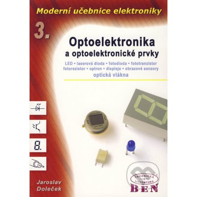 Moderní učebnice elektroniky - 3. díl - Optoelektronika - optoelektronické prvky a optická vlákna - Doleček Jaroslav – Zboží Mobilmania