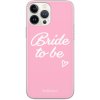 Pouzdro a kryt na mobilní telefon Apple Babaco pro iPhone 11 PRO Vzor Bride to be 001 BPCBIRDE525