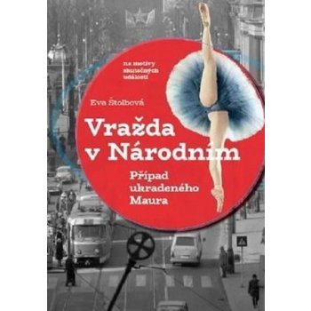 Vražda v Národním a Záhada ztraceného Maura