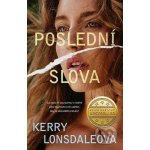 Poslední slova - Kerry Lonsdaleová – Hledejceny.cz