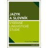 Kniha Jazyk a slovník - Vybrané lingvistické studie - František Če...