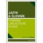 Jazyk a slovník - Vybrané lingvistické studie - František Če... – Sleviste.cz