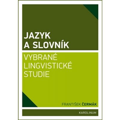 Jazyk a slovník - Vybrané lingvistické studie - František Če...