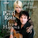 Pavel Roth a Iva Hajnová - Hořký otčenáš CD – Hledejceny.cz