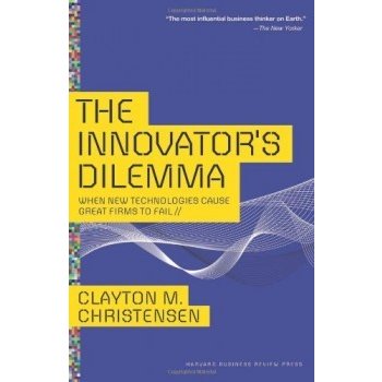 Innovator's Dilemma - C. Christensen