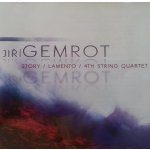 Jiří Gemrot - Story Lamento 4th String Quartet CD – Hledejceny.cz