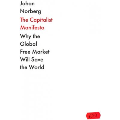The Capitalist Manifesto Norberg JohanPaperback