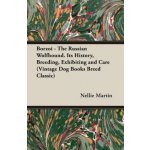 Borzoi - The Russian Wolfhound. Its History, Breeding, Exhibiting and Care (Vintage Dog Books Breed Classic) (Martin,Nellie,L.)() – Hledejceny.cz
