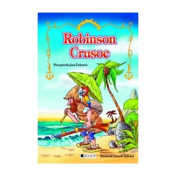 Robinson Crusoe - pro děti - Antonín Šplíchal