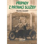 Případy z pátrací služby - Michal Dlouhý – Sleviste.cz