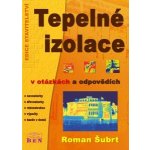 Tepelné izolace v otázkách a odpovědích - Roman Šubrt – Hledejceny.cz