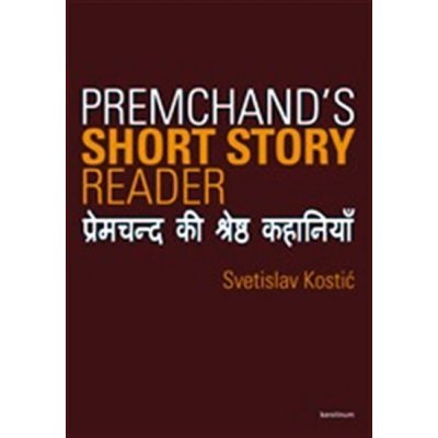 Premchand\'s Short Story Reader - Svetislav Kostić