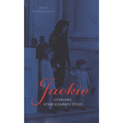 Jackie - 4 dny, které jí změnily život - Maud Guillaumin – Zbozi.Blesk.cz