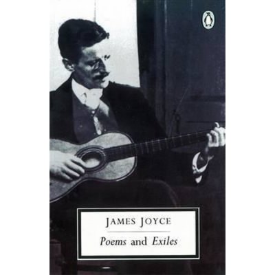 Poems and Exiles - J. Joyce
