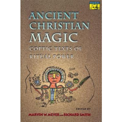 Ancient Christian Magic Marvin W. Meyer,Richard Smith – Hledejceny.cz