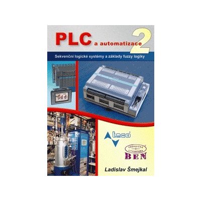 PLC a automatizace 2 - Sekvenční logické systémy a základy fuzzy logiky – Zboží Mobilmania