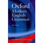 Oxford Modern English Grammar - Bas Aarts – Hledejceny.cz